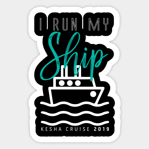 I Run My Ship (Blue) - Kesha Cruise 2019 Sticker by JessieDesign